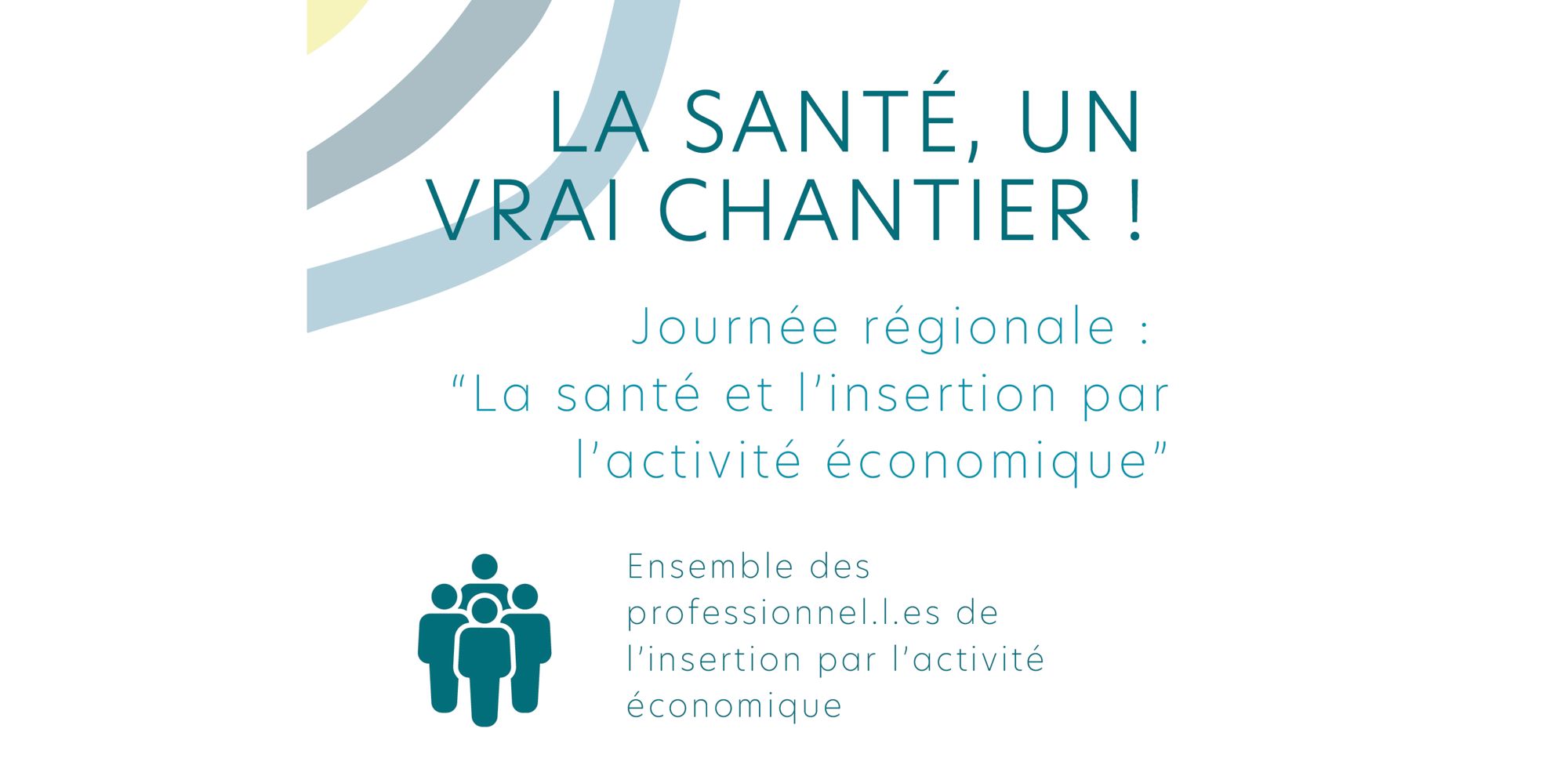 Journée régionale "La Santé et l’insertion par l’activité économique" 